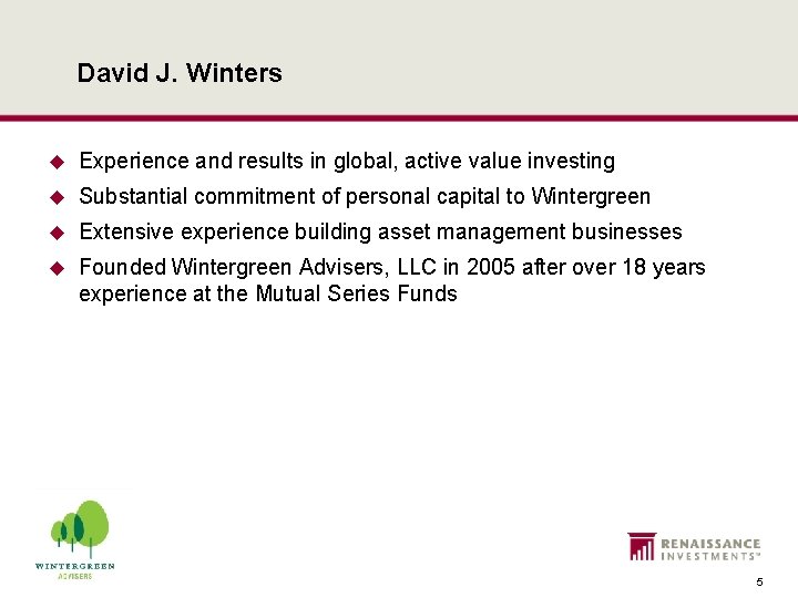 David J. Winters u Experience and results in global, active value investing u Substantial