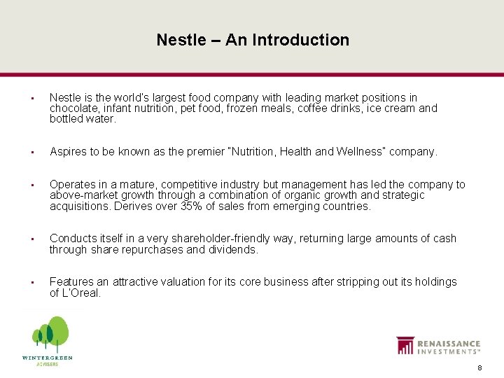 Nestle – An Introduction • Nestle is the world’s largest food company with leading