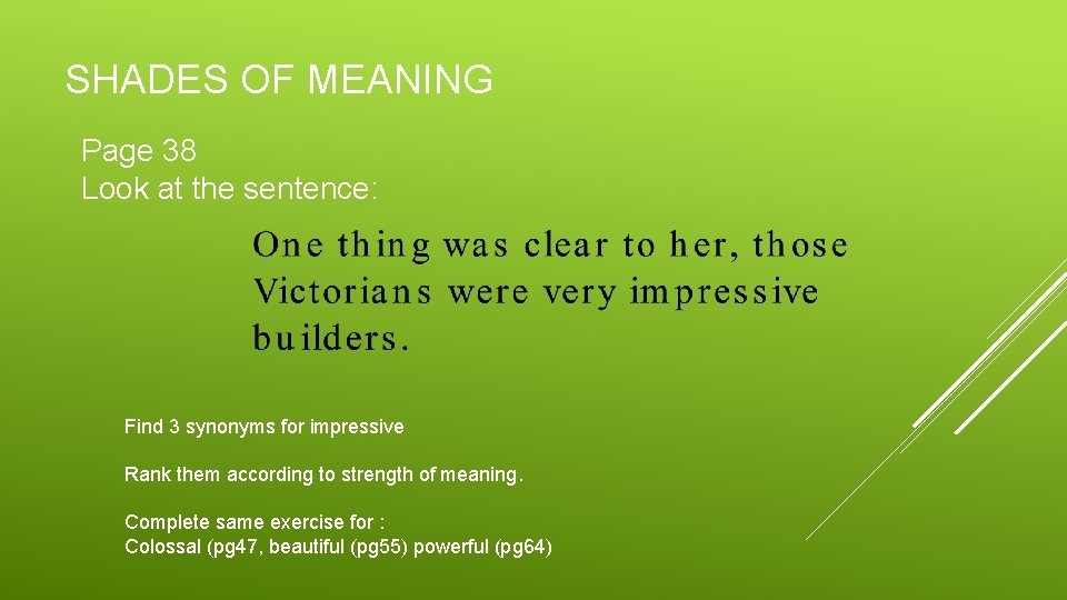 SHADES OF MEANING Page 38 Look at the sentence: Find 3 synonyms for impressive