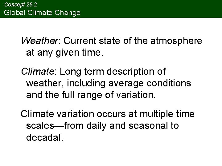 Concept 25. 2 Global Climate Change Weather: Current state of the atmosphere at any