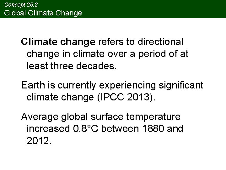 Concept 25. 2 Global Climate Change Climate change refers to directional change in climate