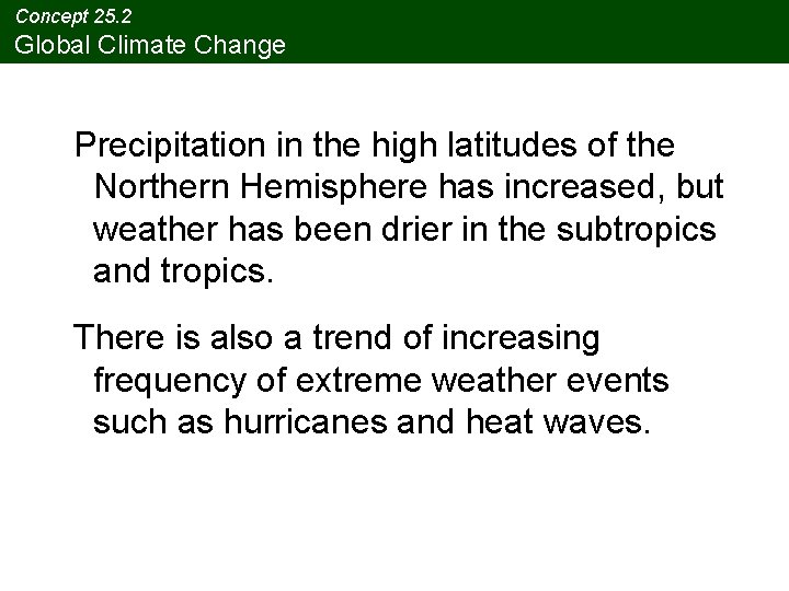 Concept 25. 2 Global Climate Change Precipitation in the high latitudes of the Northern