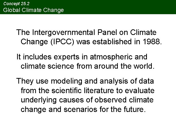 Concept 25. 2 Global Climate Change The Intergovernmental Panel on Climate Change (IPCC) was