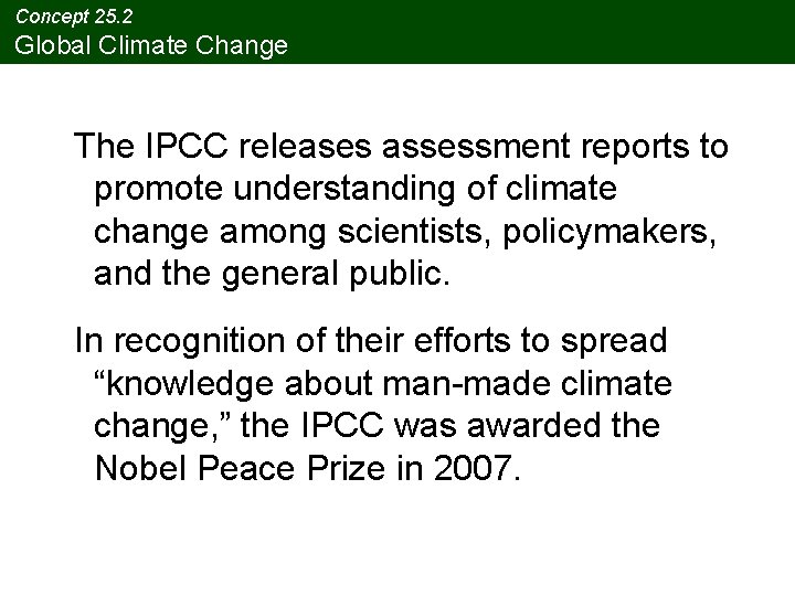 Concept 25. 2 Global Climate Change The IPCC releases assessment reports to promote understanding