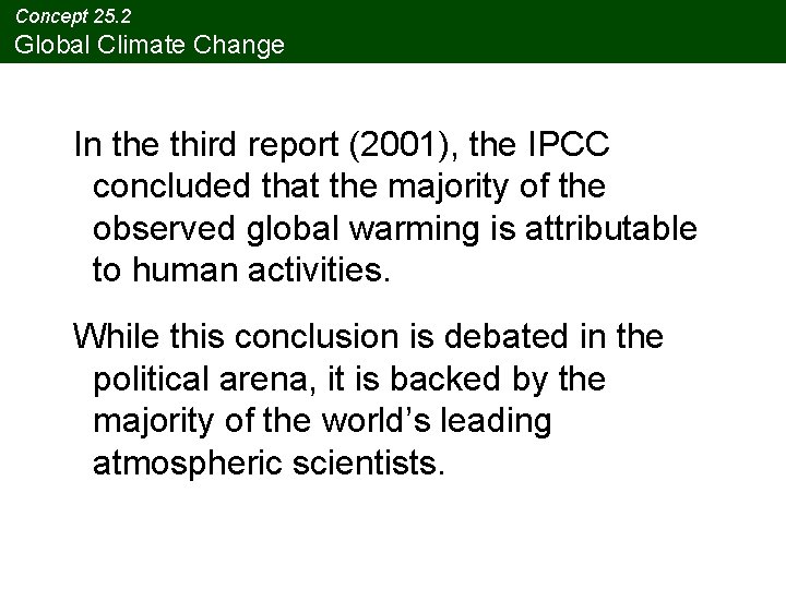 Concept 25. 2 Global Climate Change In the third report (2001), the IPCC concluded
