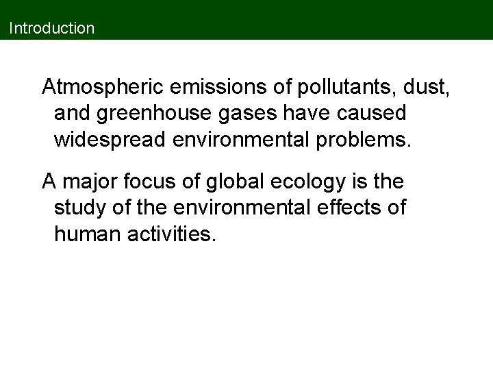 Introduction Atmospheric emissions of pollutants, dust, and greenhouse gases have caused widespread environmental problems.