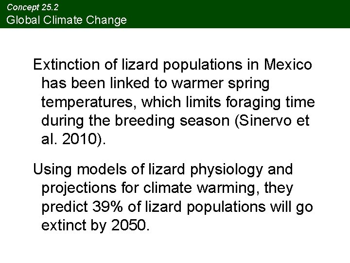 Concept 25. 2 Global Climate Change Extinction of lizard populations in Mexico has been