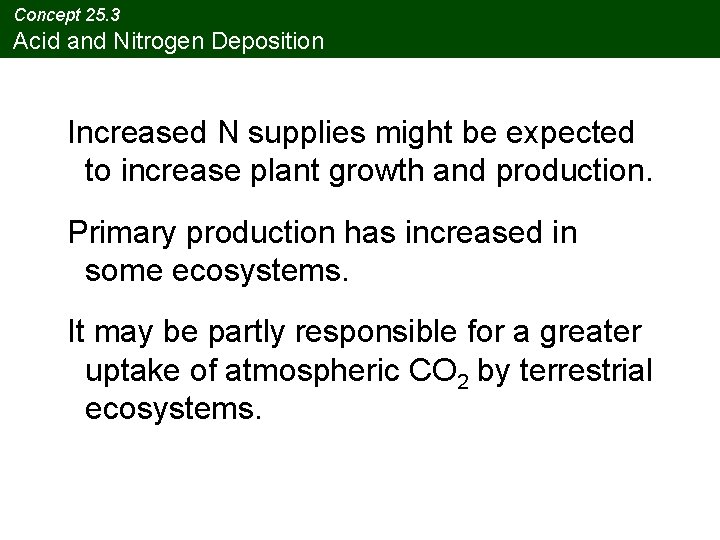 Concept 25. 3 Acid and Nitrogen Deposition Increased N supplies might be expected to