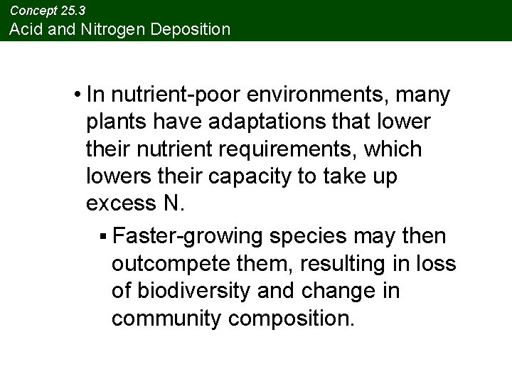Concept 25. 3 Acid and Nitrogen Deposition • In nutrient-poor environments, many plants have