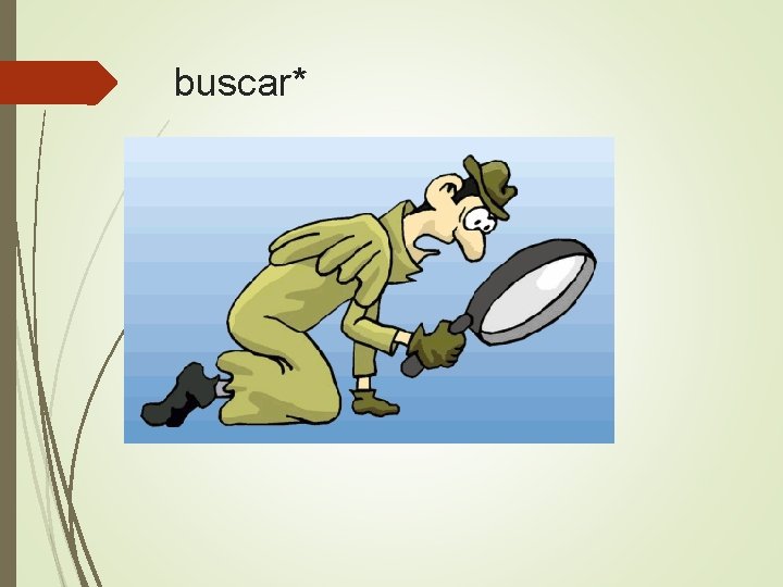 buscar* 