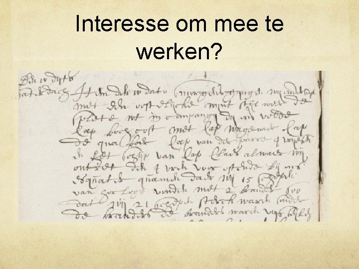 Interesse om mee te werken? 