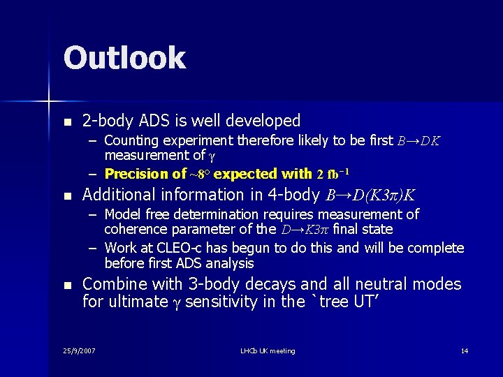 Outlook n 2 -body ADS is well developed – Counting experiment therefore likely to