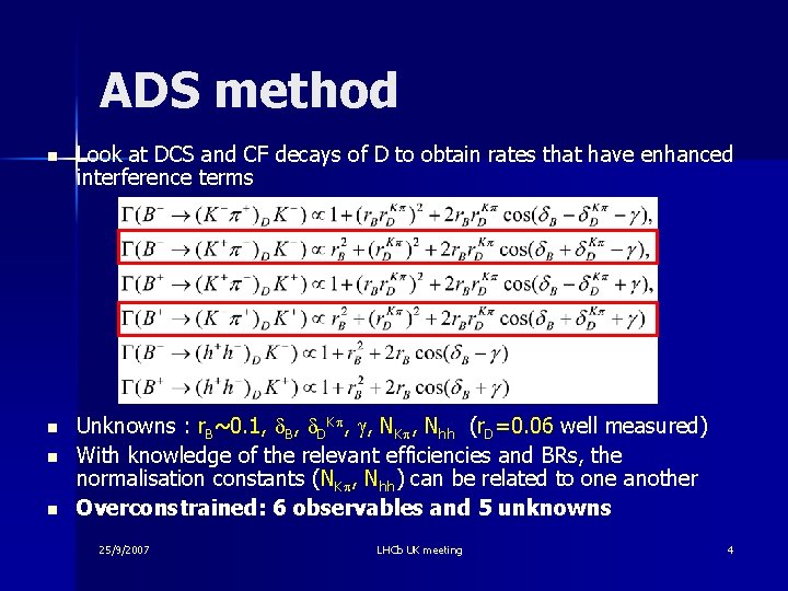 ADS method n Look at DCS and CF decays of D to obtain rates
