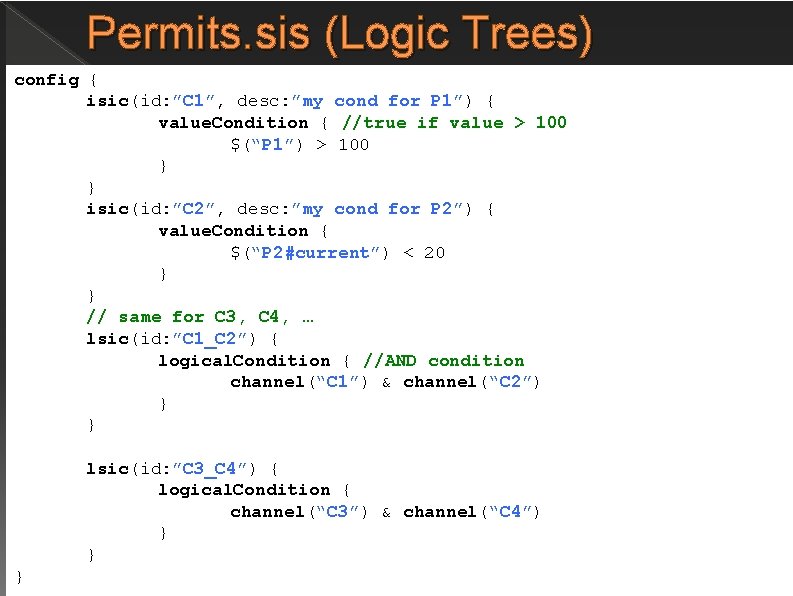 Permits. sis (Logic Trees) config { isic(id: ”C 1”, desc: ”my cond for P