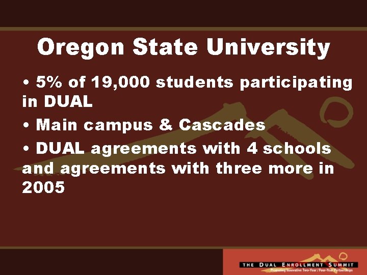 Oregon State University • 5% of 19, 000 students participating in DUAL • Main