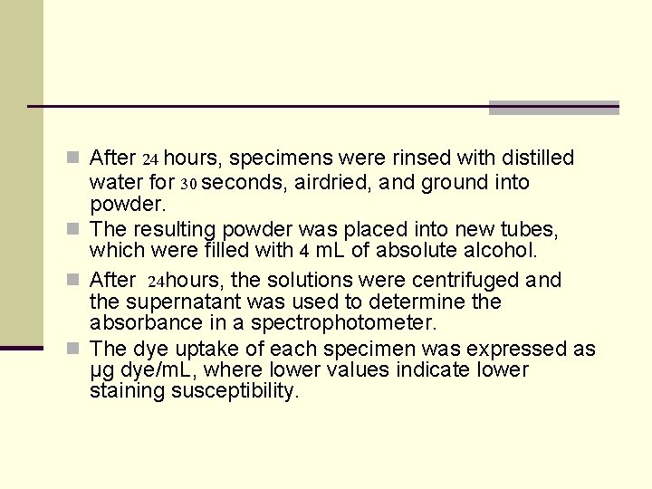 24 hours, specimens were rinsed with distilled water for 30 seconds, airdried, and ground
