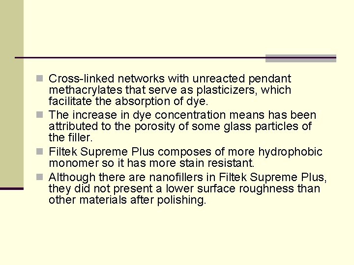 n Cross-linked networks with unreacted pendant methacrylates that serve as plasticizers, which facilitate the