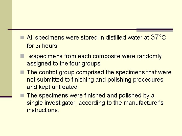 n All specimens were stored in distilled water at 37°C for 24 hours. n