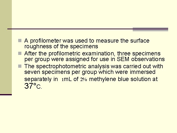 n A profilometer was used to measure the surface roughness of the specimens n