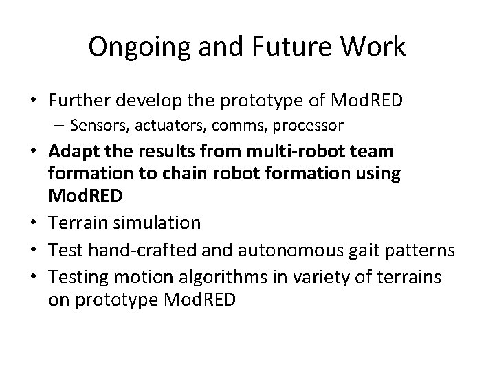 Ongoing and Future Work • Further develop the prototype of Mod. RED – Sensors,