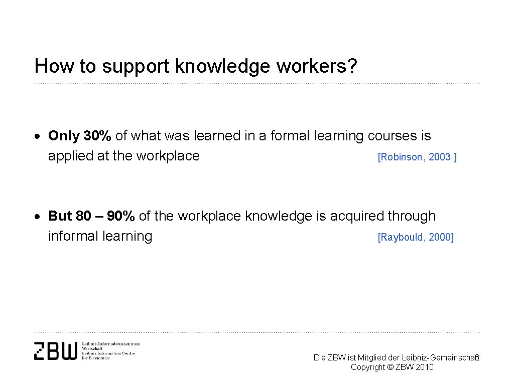 How to support knowledge workers? · Only 30% of what was learned in a