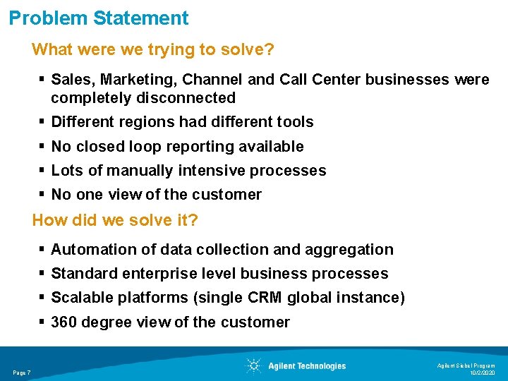 Problem Statement What were we trying to solve? § Sales, Marketing, Channel and Call