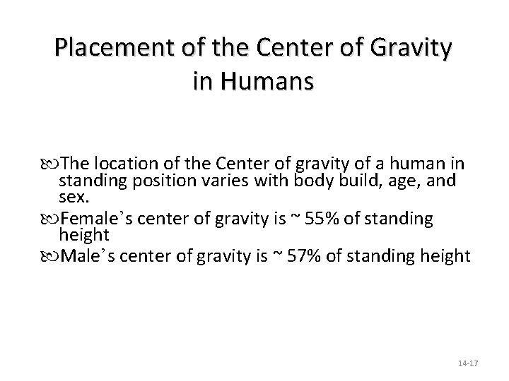 Placement of the Center of Gravity in Humans The location of the Center of