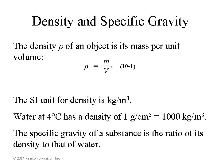 Density and Specific Gravity The density ρ of an object is its mass per