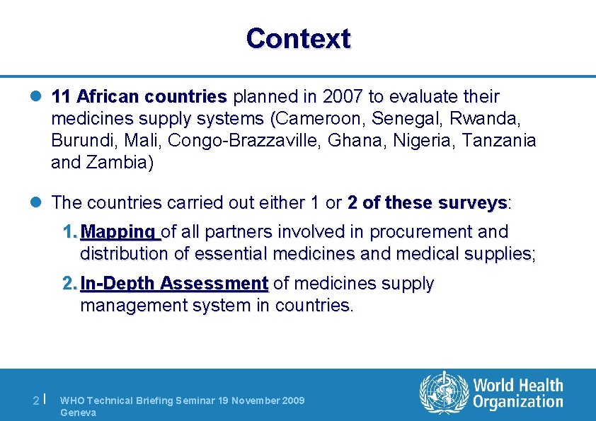 Context l 11 African countries planned in 2007 to evaluate their medicines supply systems