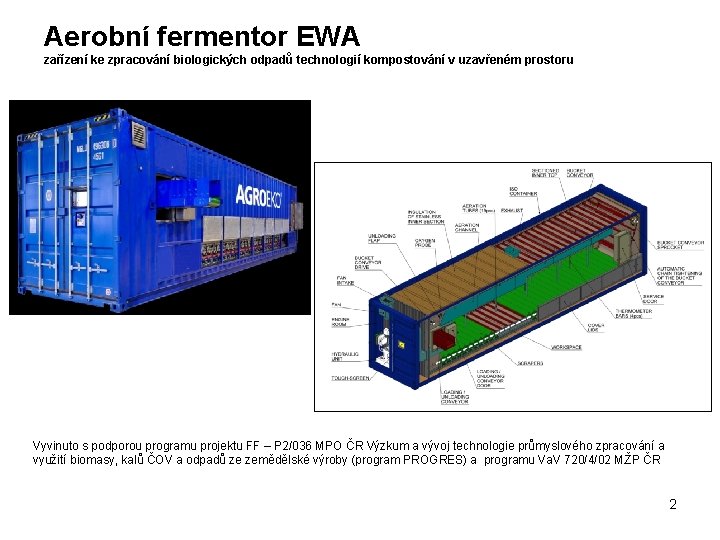 Aerobní fermentor EWA zařízení ke zpracování biologických odpadů technologií kompostování v uzavřeném prostoru Vyvinuto