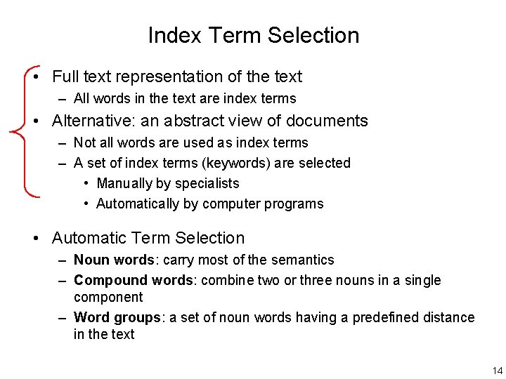 Index Term Selection • Full text representation of the text – All words in