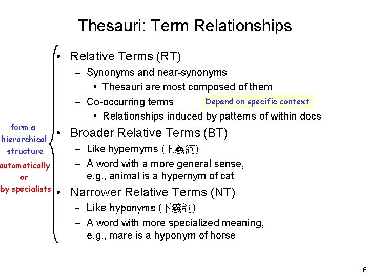 Thesauri: Term Relationships • Relative Terms (RT) form a hierarchical structure automatically or by
