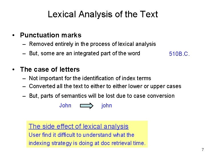 Lexical Analysis of the Text • Punctuation marks – Removed entirely in the process