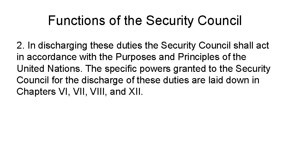 Functions of the Security Council 2. In discharging these duties the Security Council shall