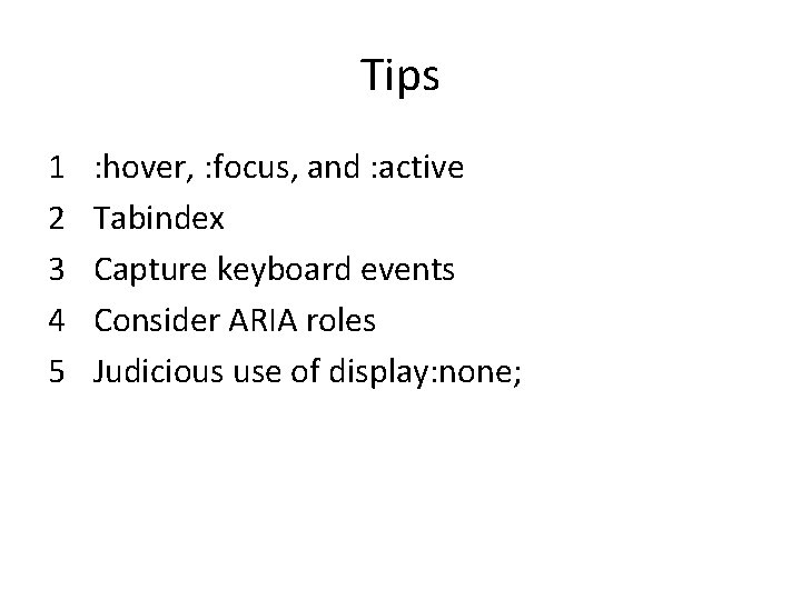 Tips 1 2 3 4 5 : hover, : focus, and : active Tabindex