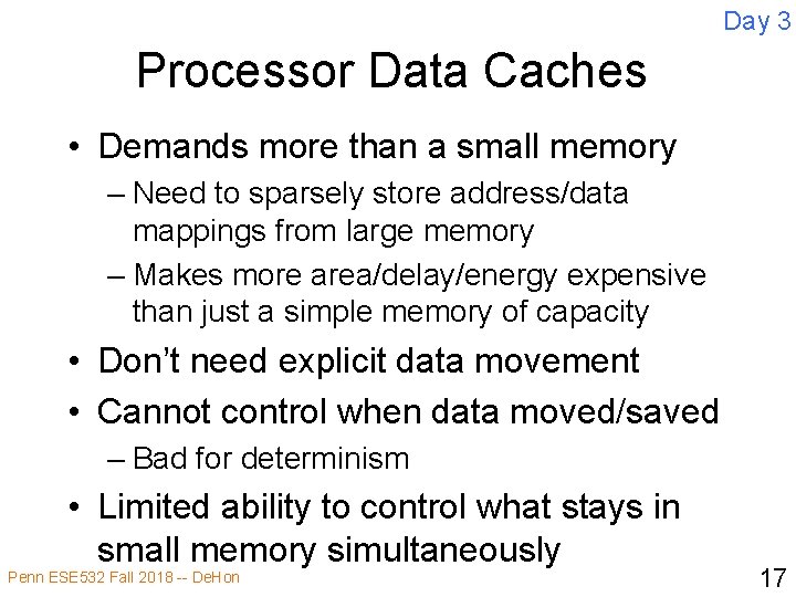 Day 3 Processor Data Caches • Demands more than a small memory – Need