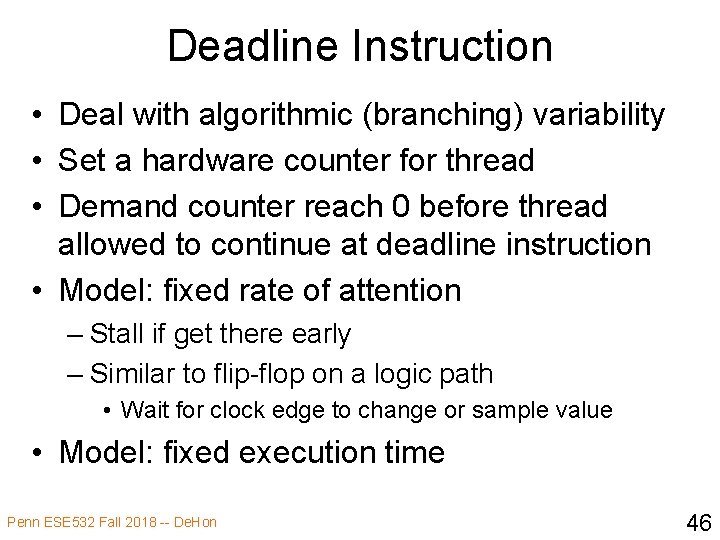 Deadline Instruction • Deal with algorithmic (branching) variability • Set a hardware counter for