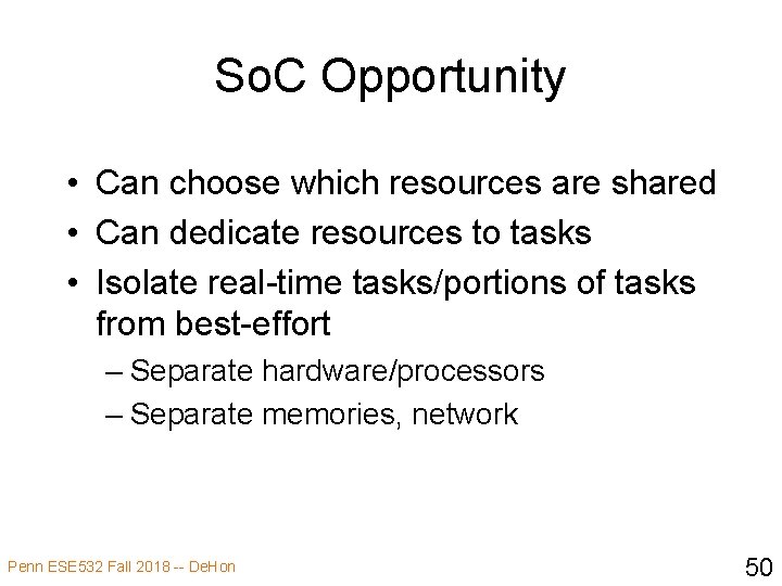 So. C Opportunity • Can choose which resources are shared • Can dedicate resources