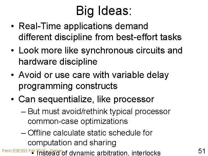 Big Ideas: • Real-Time applications demand different discipline from best-effort tasks • Look more