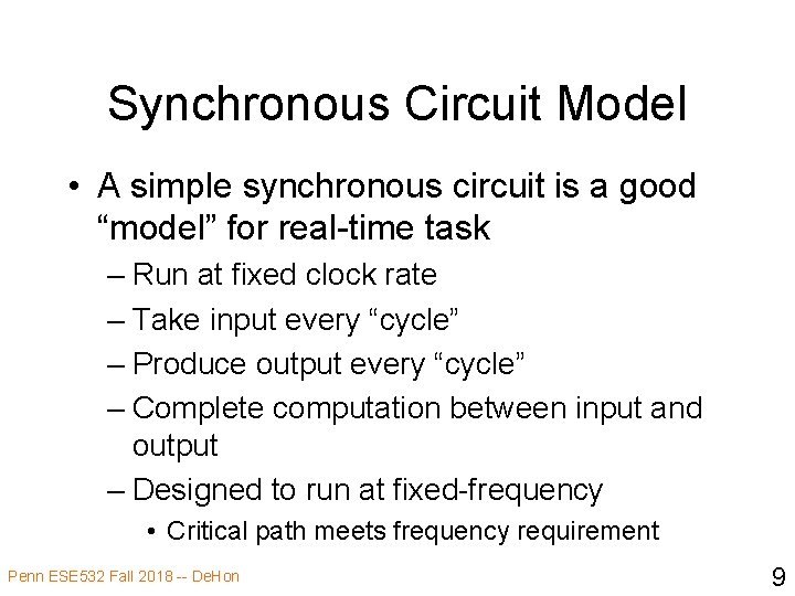 Synchronous Circuit Model • A simple synchronous circuit is a good “model” for real-time
