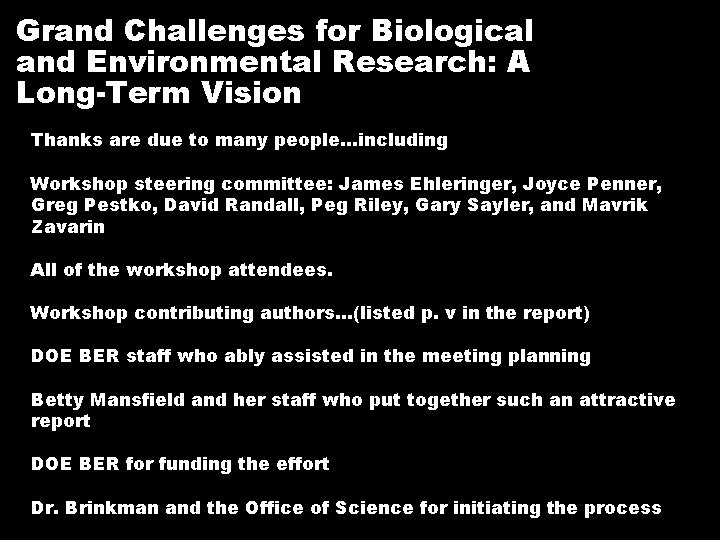 Grand Challenges for Biological and Environmental Research: A Long-Term Vision Thanks are due to