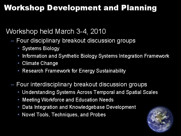 Workshop Development and Planning Workshop held March 3 -4, 2010 – Four disciplinary breakout