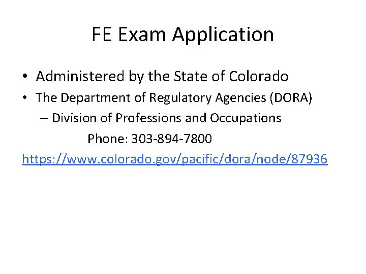 FE Exam Application • Administered by the State of Colorado • The Department of