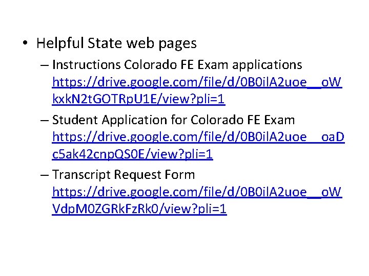  • Helpful State web pages – Instructions Colorado FE Exam applications https: //drive.