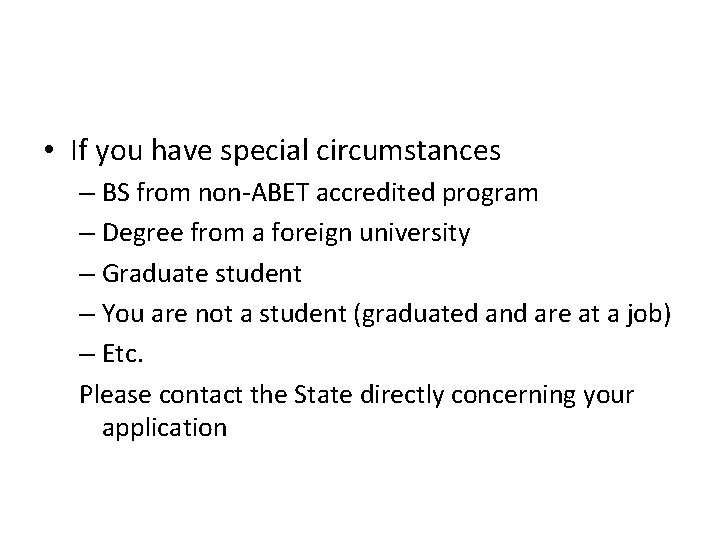  • If you have special circumstances – BS from non-ABET accredited program –