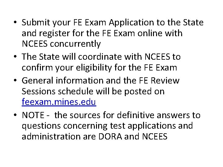  • Submit your FE Exam Application to the State and register for the
