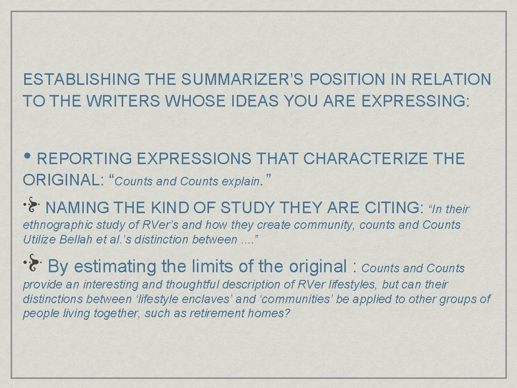 ESTABLISHING THE SUMMARIZER’S POSITION IN RELATION TO THE WRITERS WHOSE IDEAS YOU ARE EXPRESSING: