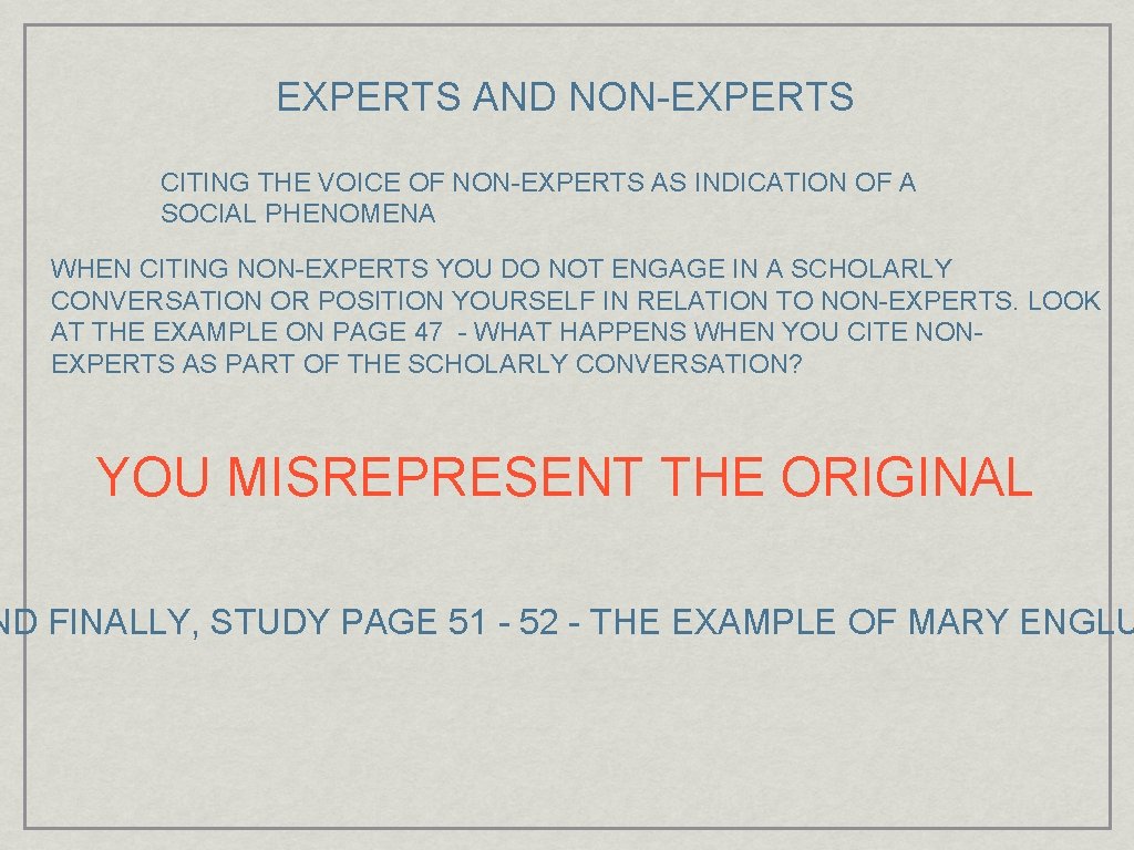 EXPERTS AND NON-EXPERTS CITING THE VOICE OF NON-EXPERTS AS INDICATION OF A SOCIAL PHENOMENA