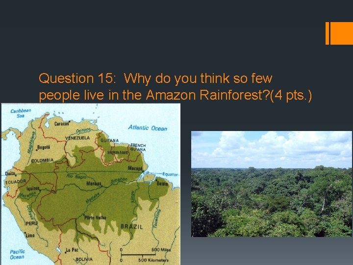 Question 15: Why do you think so few people live in the Amazon Rainforest?