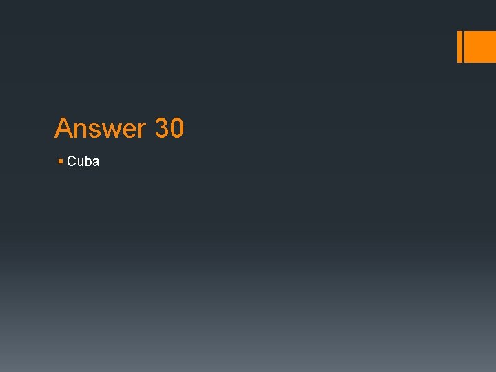 Answer 30 § Cuba 